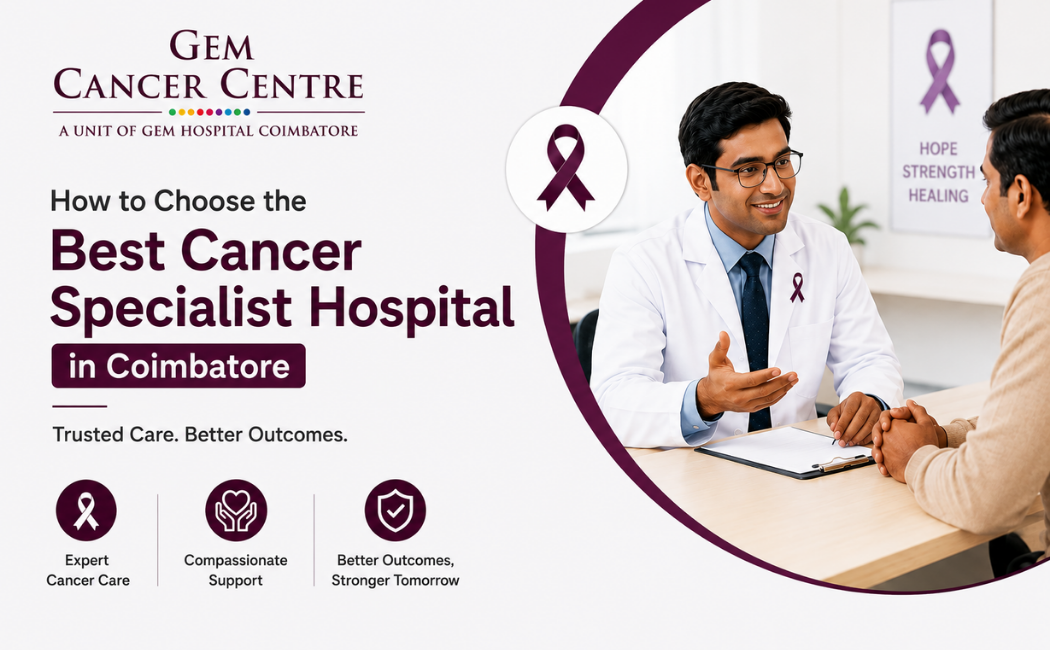 Expert cancer care and advanced treatment at a cancer specialist hospital in Coimbatore